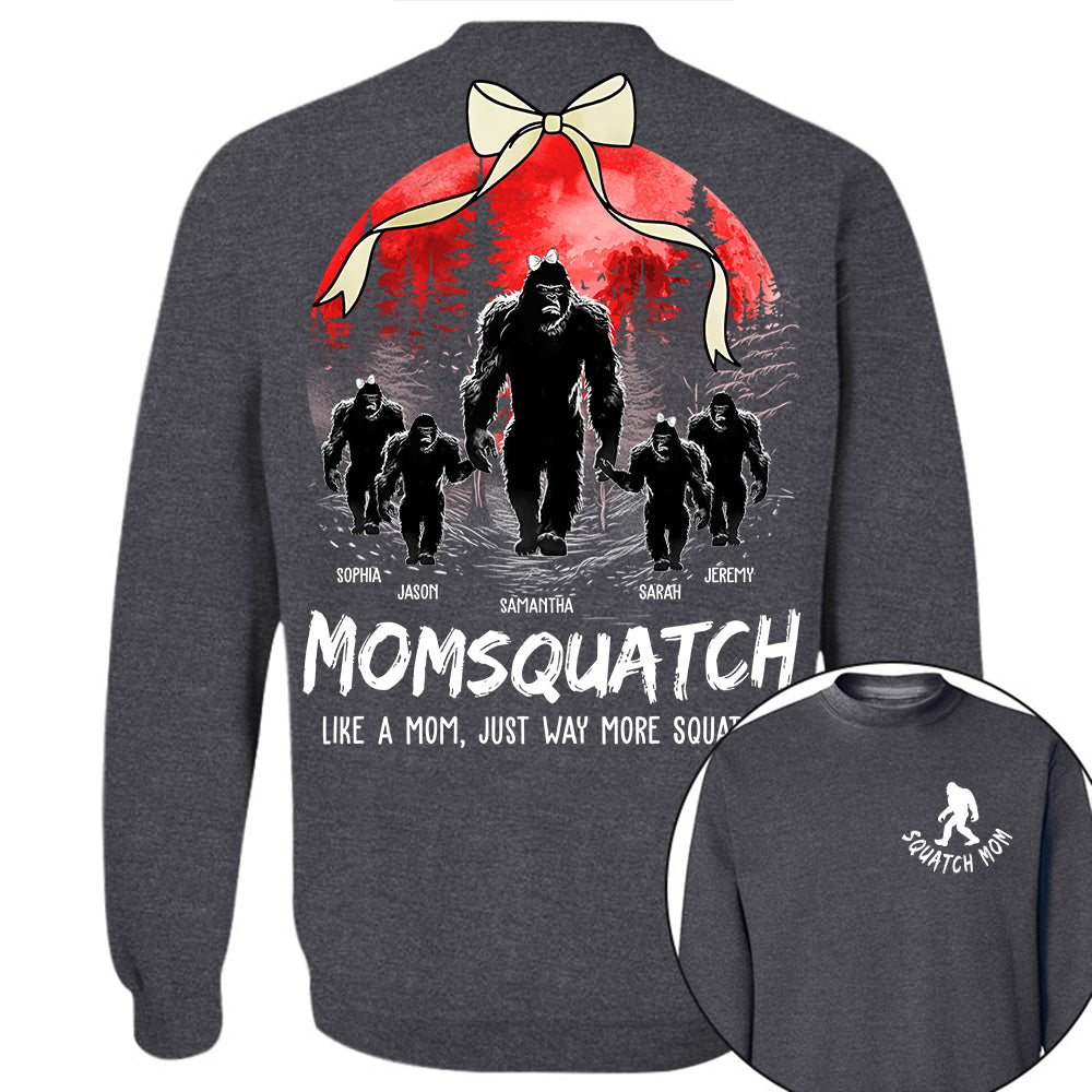 Momsquatch, Like A Mom, Just Way More Squatchy - Custom Nickname and Kid - Personalized Bigfoot Shirt T1807 Hv01