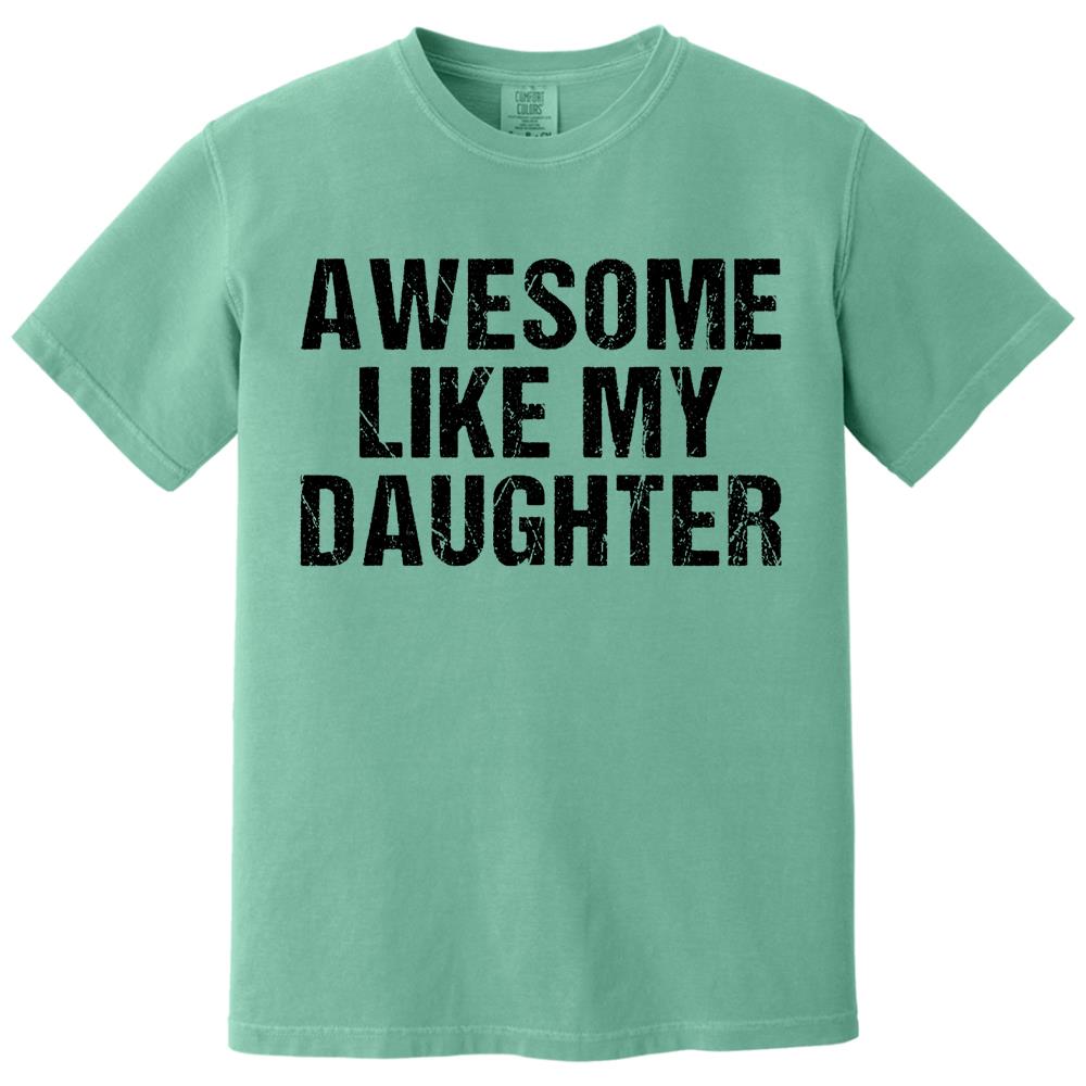 Awesome Like My Daughter Trendy Shirt, Funny Shirt Men, Daughter Gift, Husband Shirt, Father's Day Gift Tee, Gift for Him, Distressed tee