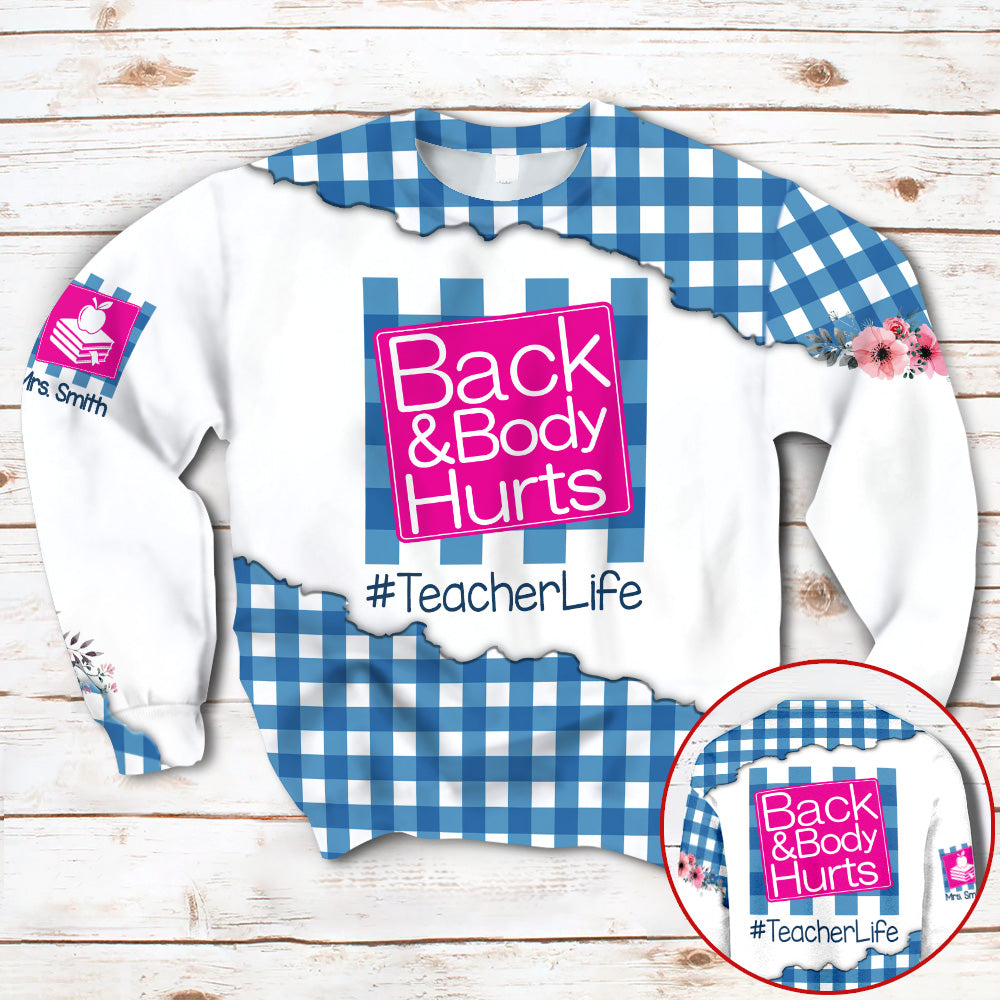 Back & Body Hurt Teacher Life Custom Name & Hashtag 3D All Over Print Shirt Hk10 Trhn
