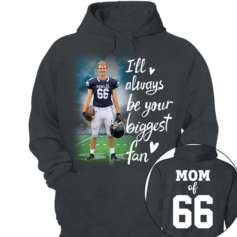 I'll Always Be Your Biggest Fan Personalized Shirt Custom Sport and Player Sport Mom Shirt K1702