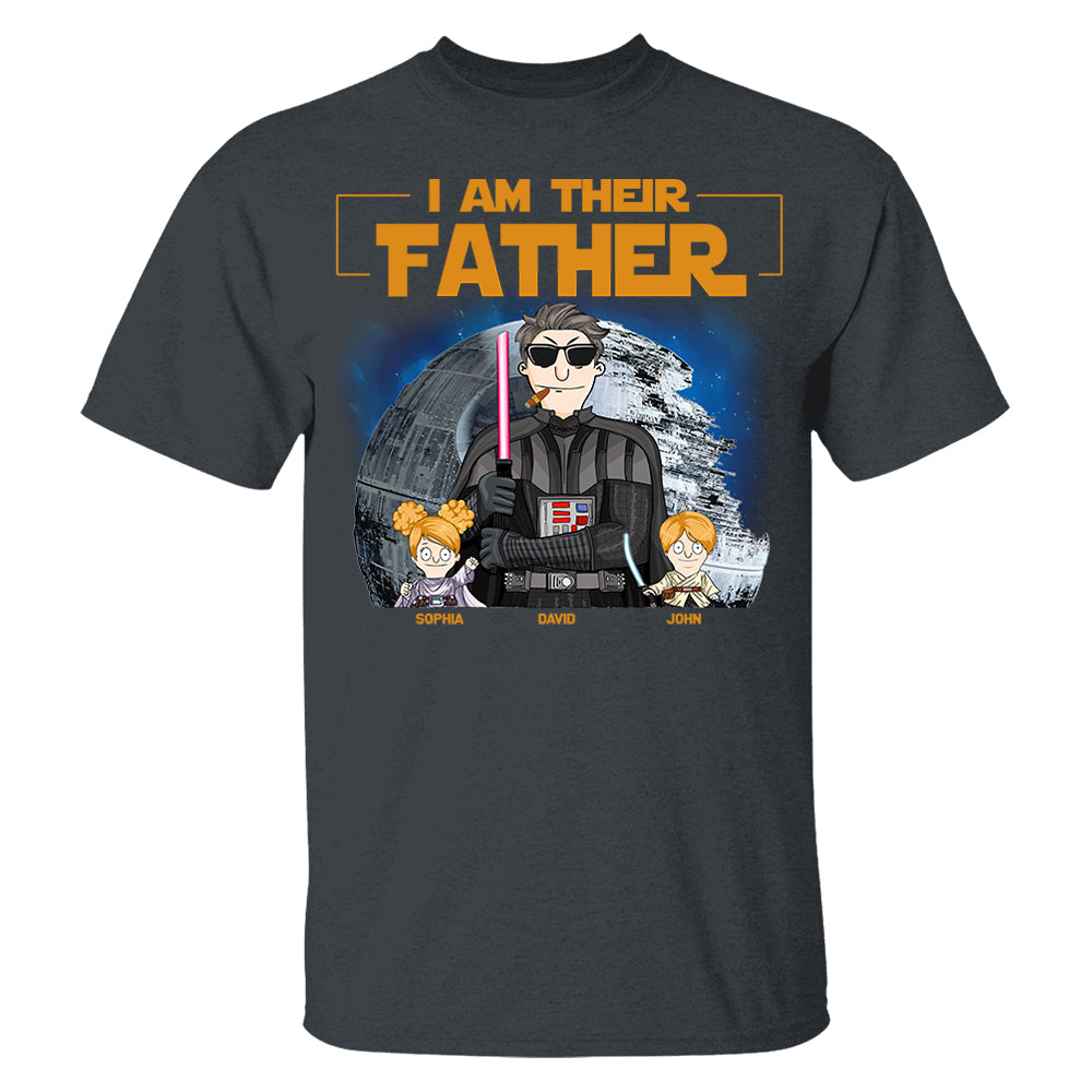 I Am Their Father Custom Shirt For Dad - Personalized Father's Day Gift New 2025 vr3 Pt99