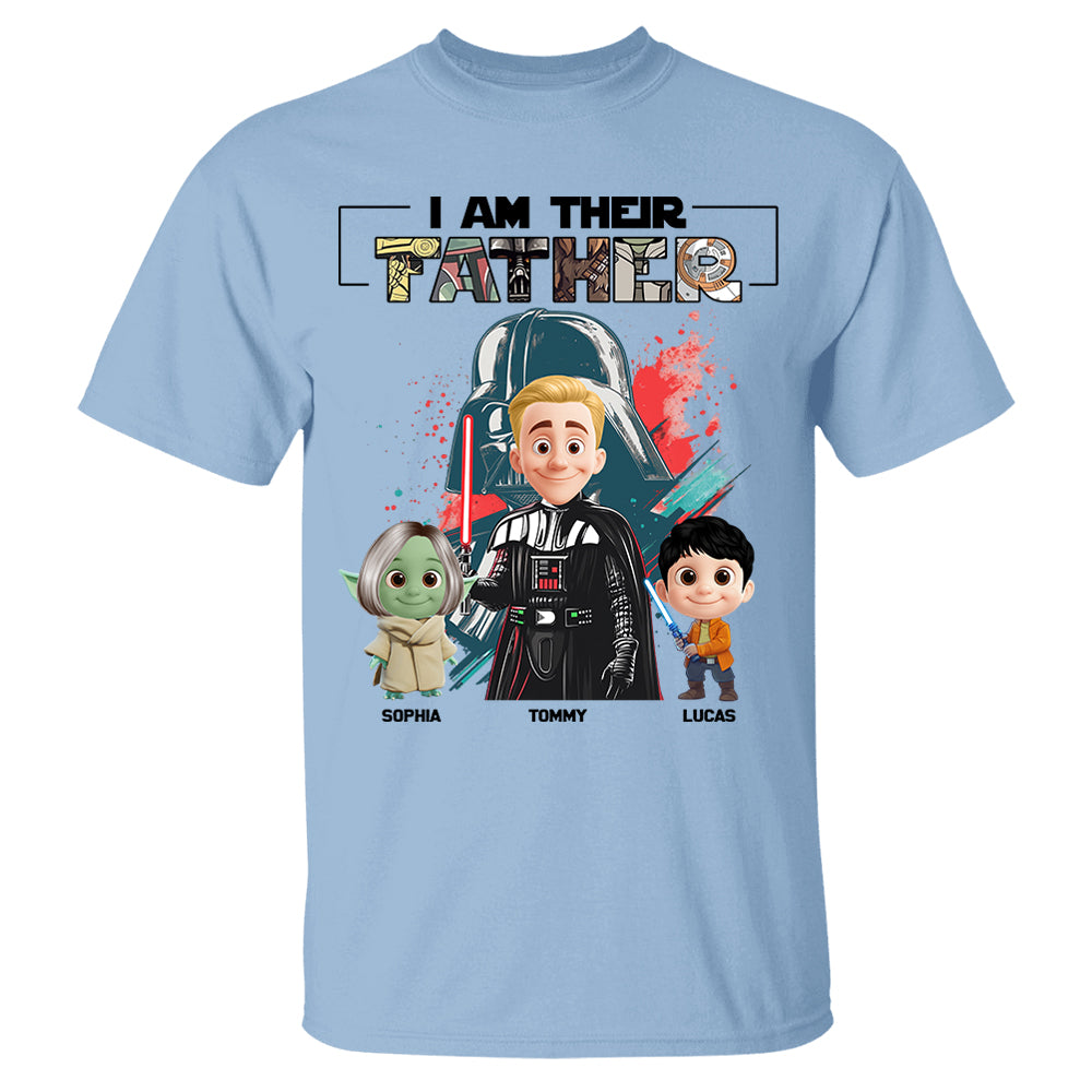 I Am Their Father Custom Shirt For Dad - Father's Day Gift Pt99