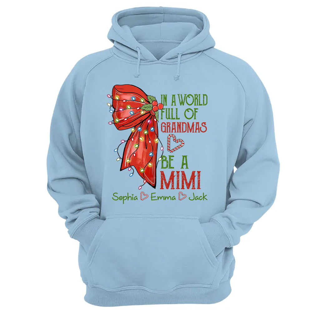 In A World Full Of Grandmas Be A Mimi Personalized Nickname Christmas Shirt For Grandma NA04