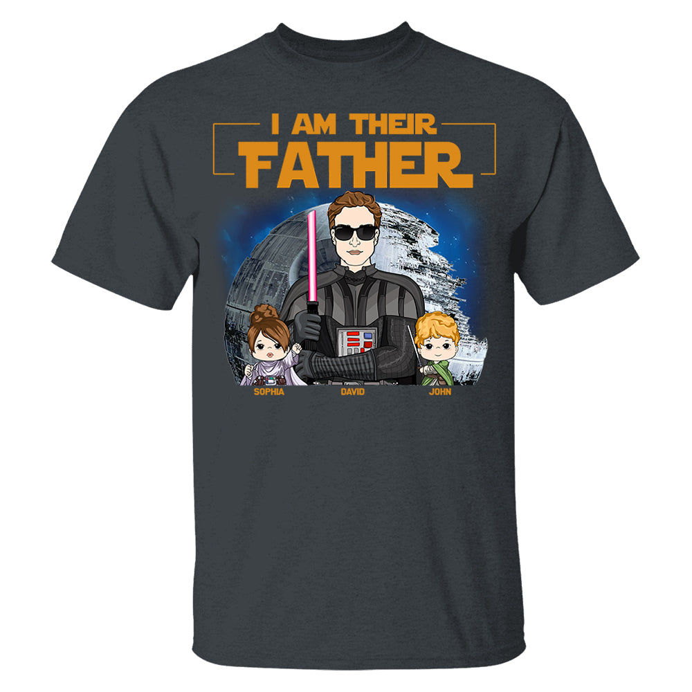 I Am Their Father Custom Shirt For Dad - Personalized Father's Day Gift New 2025 Vr4 Pt99