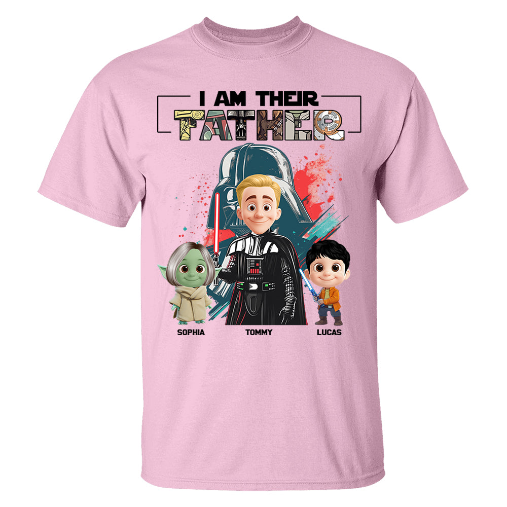 I Am Their Father Custom Shirt For Dad - Father's Day Gift Pt99