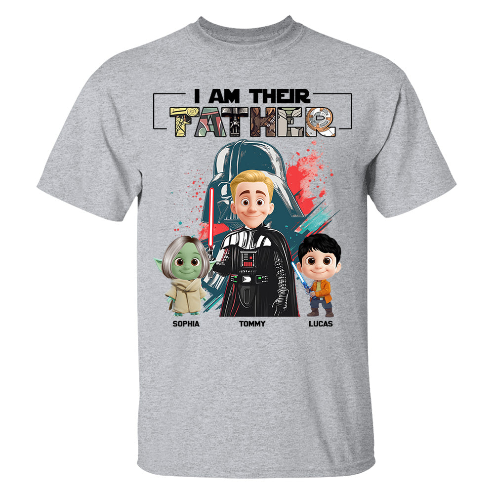 I Am Their Father Custom Shirt For Dad - Father's Day Gift Pt99