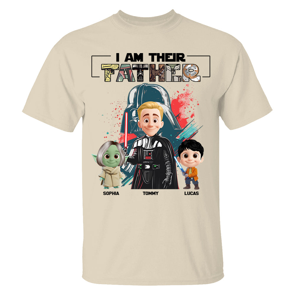 I Am Their Father Custom Shirt For Dad - Father's Day Gift Pt99