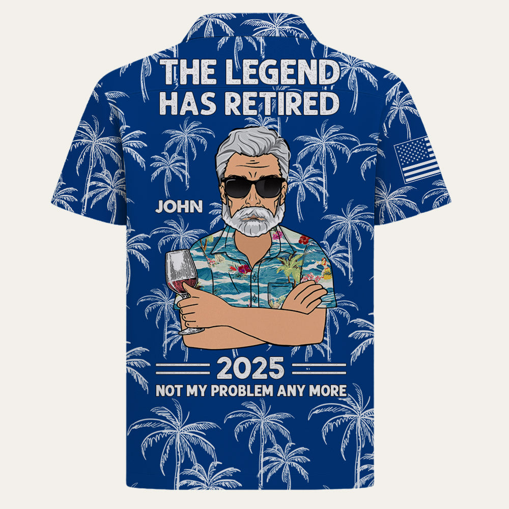 The Legend Has Retired, Not My Problem Any More Palm Tree Hawaiian Shirt Do98