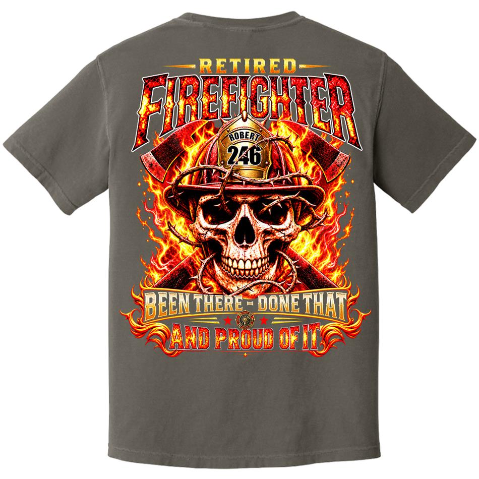 Personalized Retired Firefighter Shirt, Custom Name & Badge Number, Been There Done That, Proud Firefighter Retirement Gift H2511 Trna KL07
