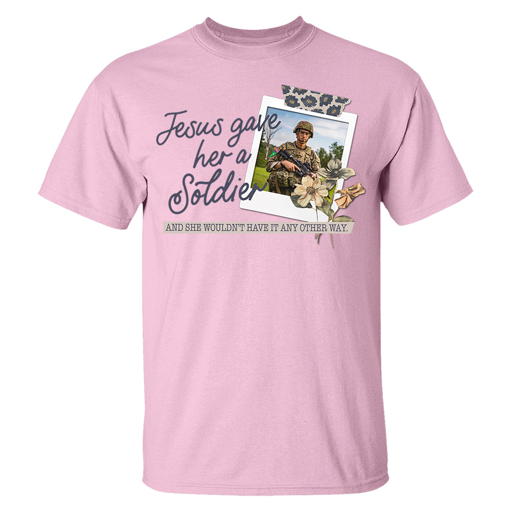 Jesus Gave Her - Custom Upload Photo Shirt pt99