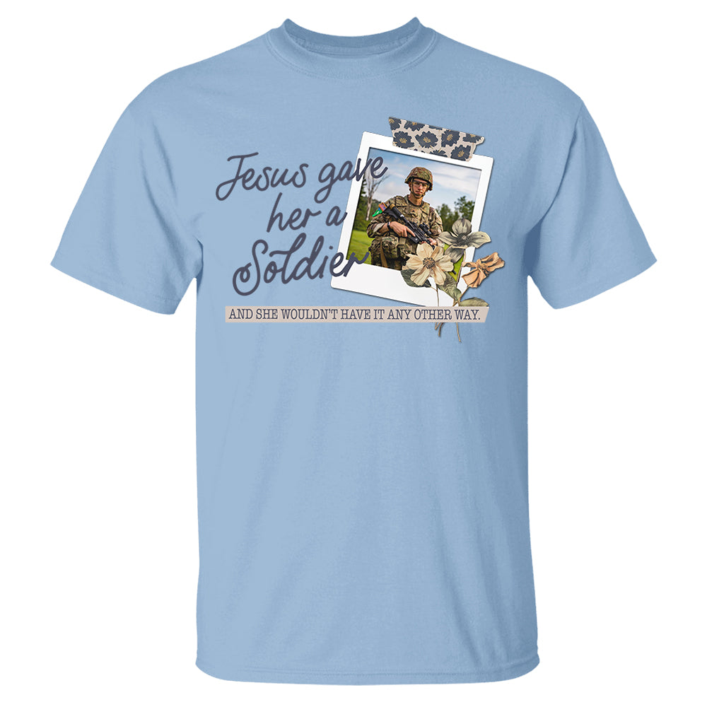Jesus Gave Her - Custom Upload Photo Shirt pt99