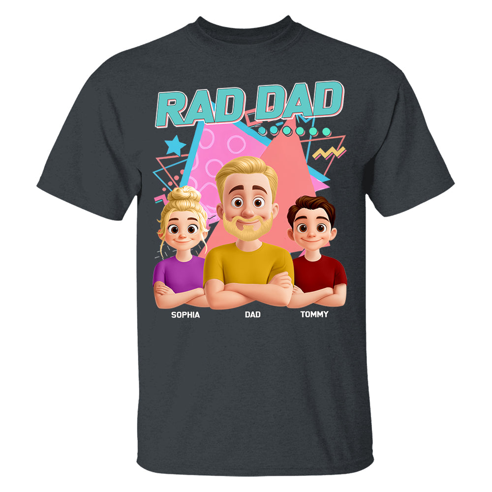Rad Dad, Personalized Shirt, Funny Cool Dad Gifts For Father's Day T1807 PT99