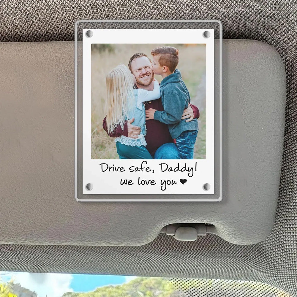 Custom Dad Photo Car Visor Clip, Fathers Day Gift For Dad, Drive Safe Daddy, Husband Gift Drive Safe Sun Visor Clip, Dad Car Accessories Pt99