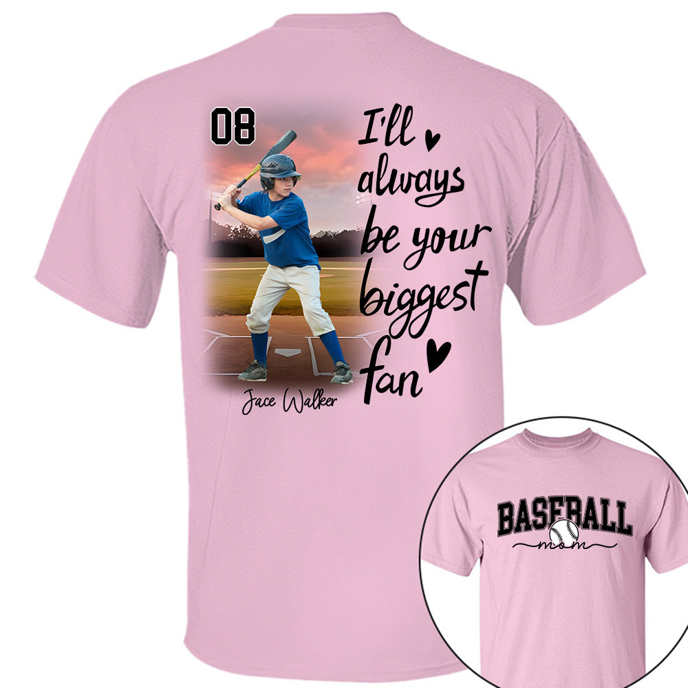 I'll Be Your Biggest Fan - Personalize Baseball Shirt Gift for Baseball Mom, Fall Baseball Season Shirt DO99