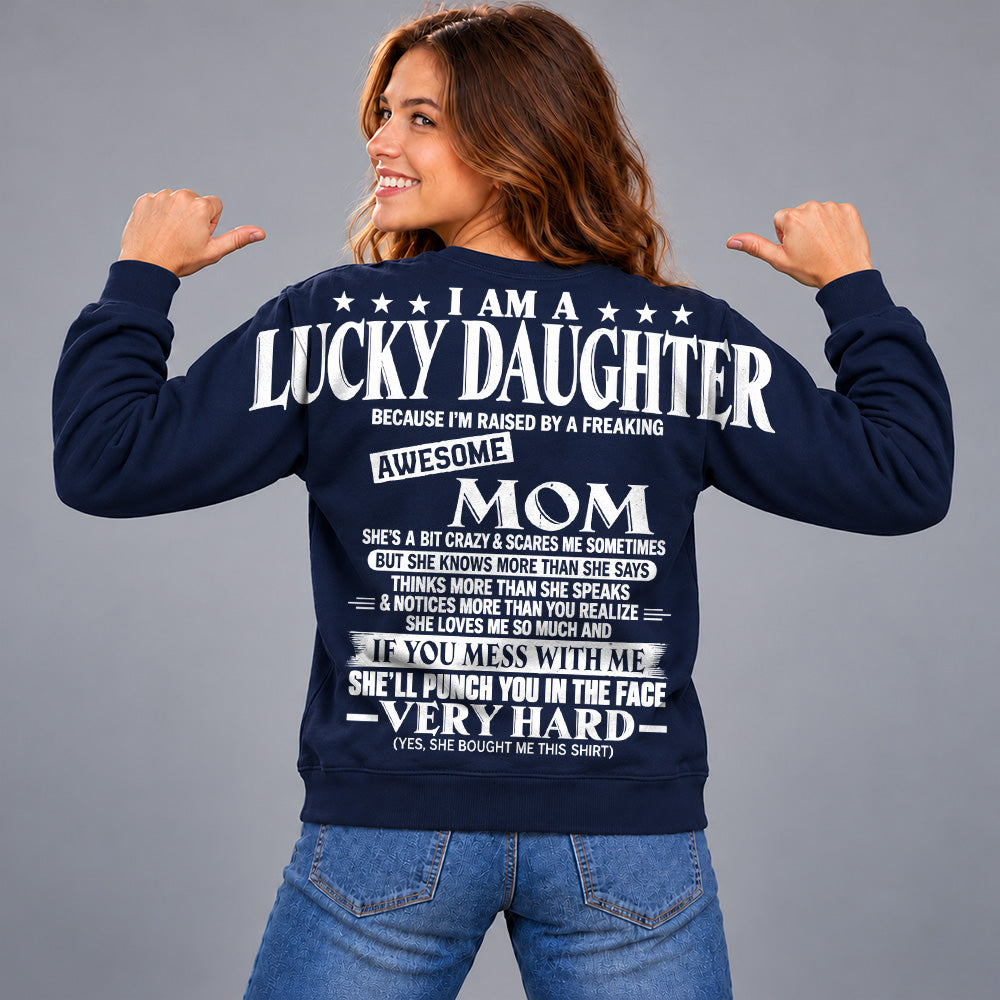 I Am A Lucky Daughter Because I’m Raised By A Freaking Awesome Mom Oversized Shoulder Print Shirt T24