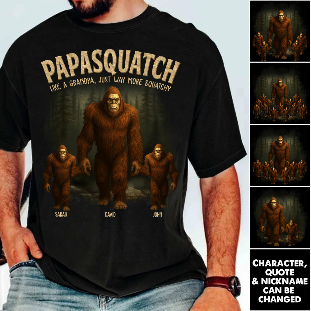 Papasquatch, Like A Grandpa, Just Way More Squatchy - Family Personalized Custom Unisex T-shirt, Premium T-shirt - Father's Day, Gift For Dad, Grandpa Nh00