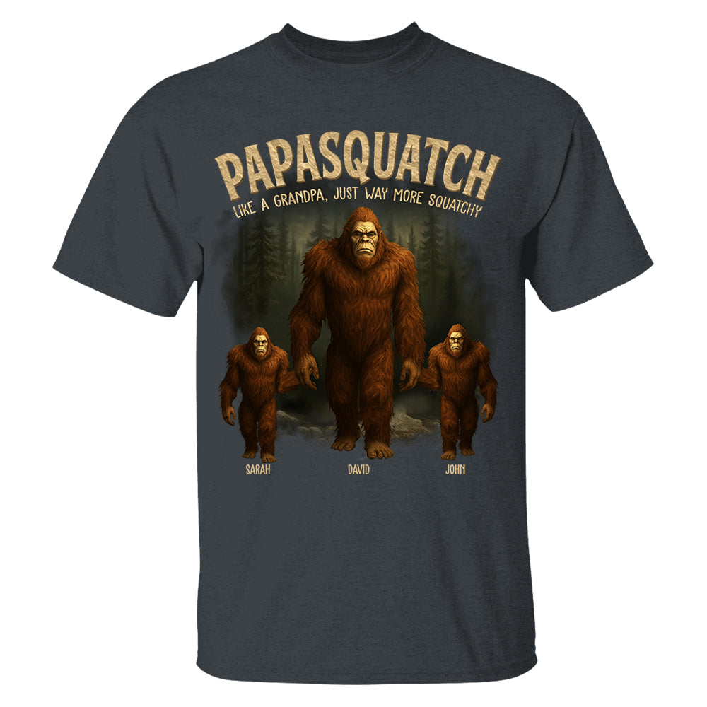 Papasquatch, Like A Grandpa, Just Way More Squatchy - Family Personalized Custom Unisex T-shirt, Premium T-shirt - Father's Day, Gift For Dad, Grandpa Nh00