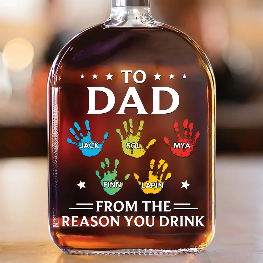 To Dad From The Reason You Drink - Family Personalized Custom Whiskey Bottle - Father's Day, Gift For Dad, Grandpa Tu20