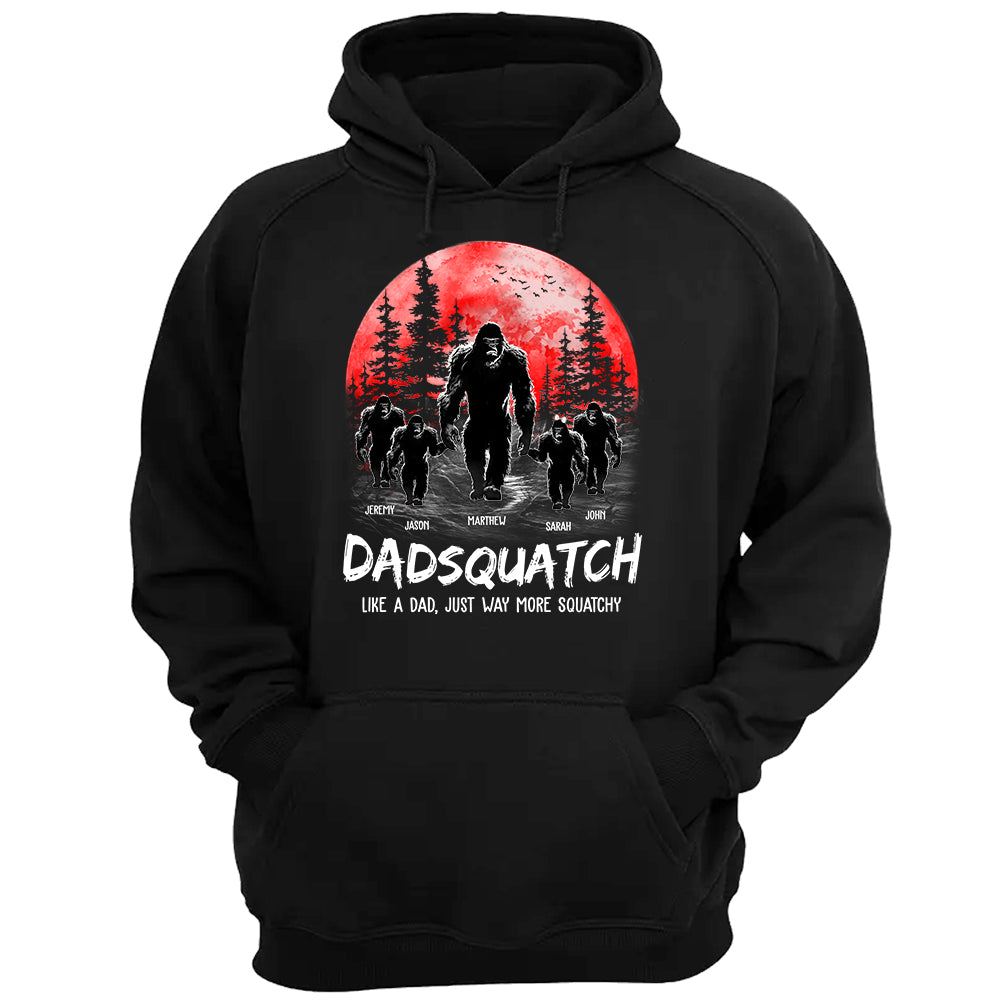 Dadsquatch, Like A Dad, Just Way More Squatchy - Personalized Shirt