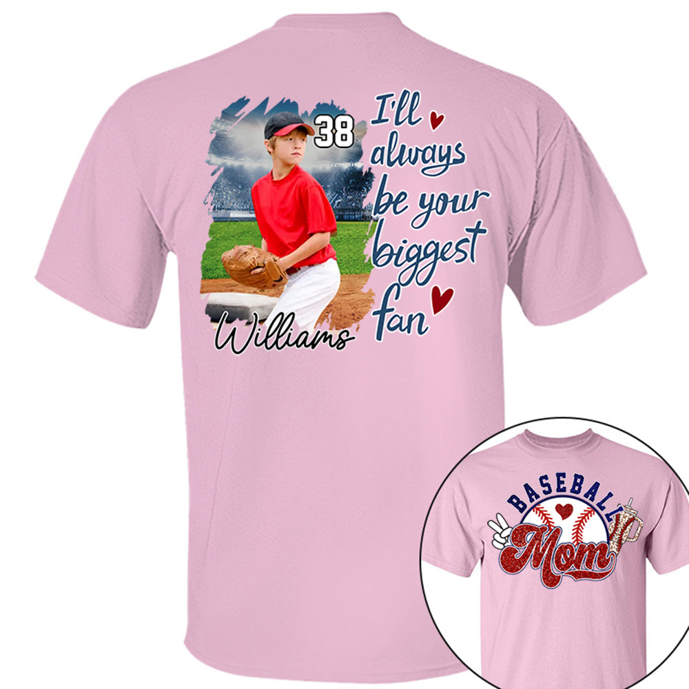 I'll Be Your Biggest Fan - Baseball Mom Shirt, Gift for Baseball Lover A2110 Li29