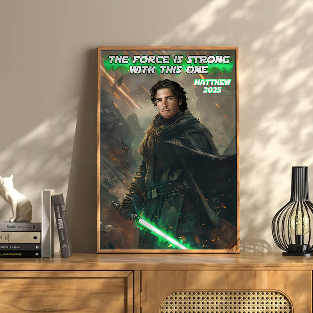 The Force Is Strong With This One Portrait From Photo, Custom Man Portrait, Gift For Dad - Personalized Poster Canvas DO98