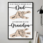 The Only Thing Better Dad Grandpa Hands, Personalized Poster, Gift For Dad T1807 Pt99