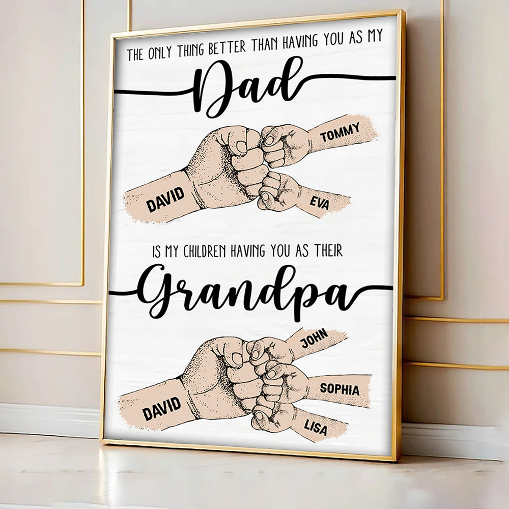 The Only Thing Better Dad Grandpa Hands, Personalized Poster, Gift For Dad T1807 Pt99