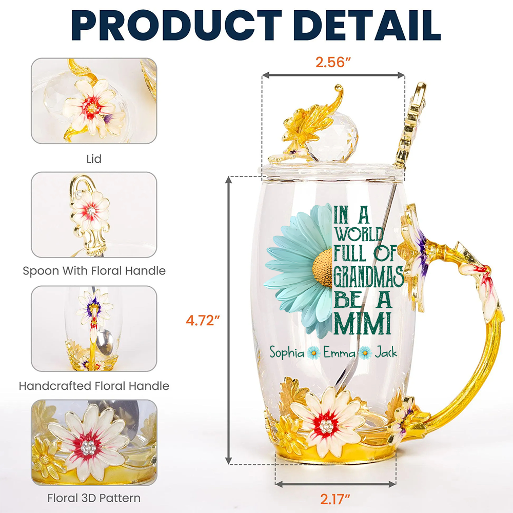 In a World Full of Grandmas Be a Mimi/Gigi/Nana - Personalized Enamel Flower Tea Cup Tu20