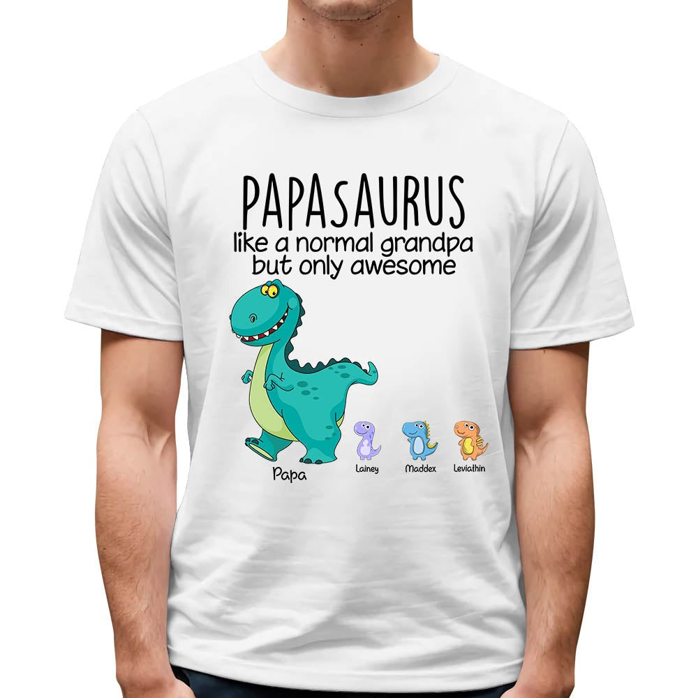 Papasaurus Like A Normal Grandpa But Only Awesome Custom Shirt Gift For Grandpa