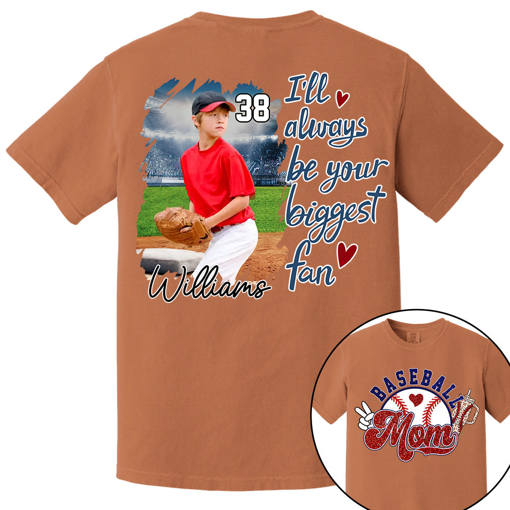 I'll Be Your Biggest Fan - Baseball Mom Shirt, Gift for Baseball Lover A2110 Li29