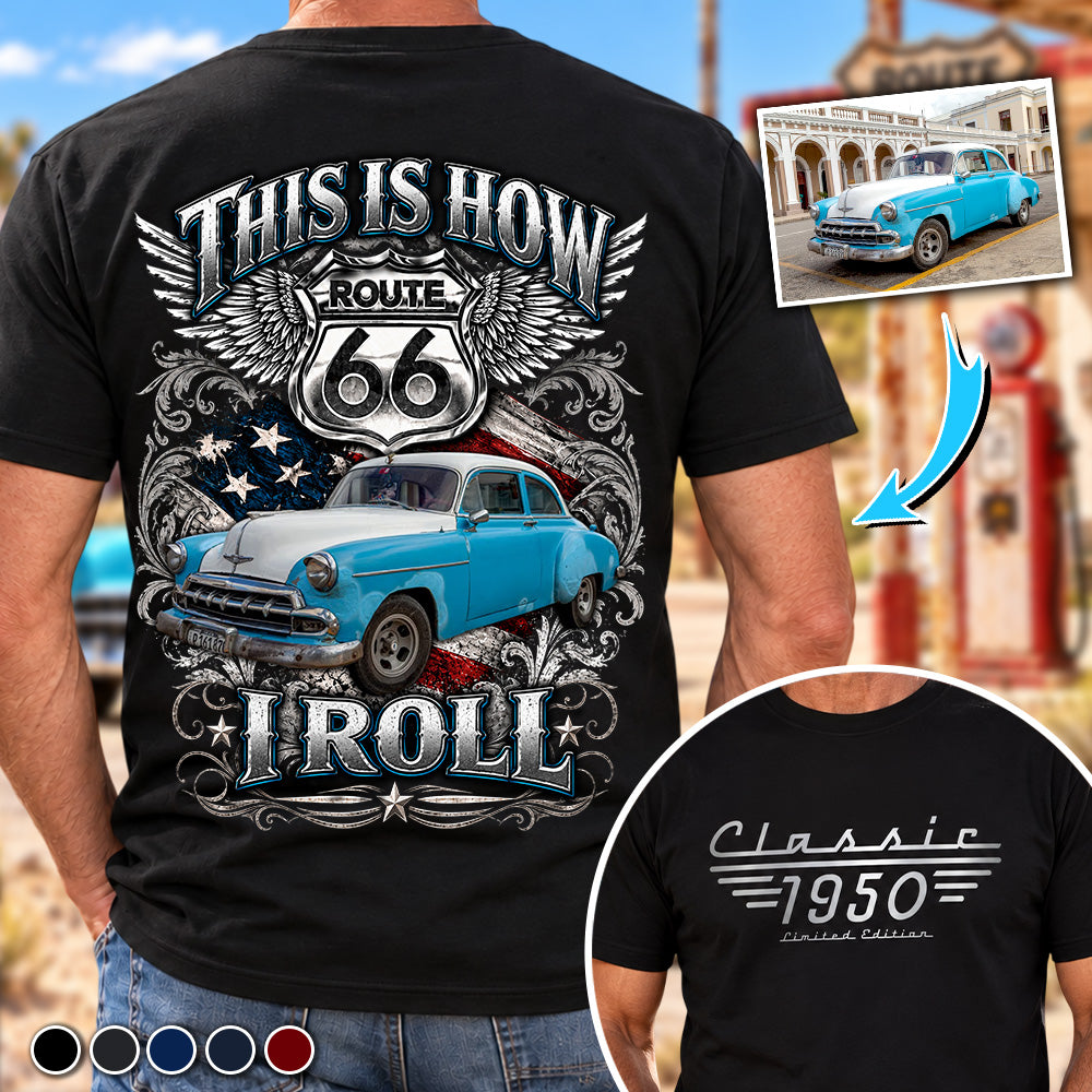 I'm Not Old I'm A Classic - Custom Photo Classic Car - Personalized Classic Car Year & Name Shirt K1702 MT2 VN09