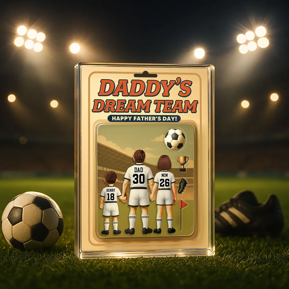 Daddy Dream's Team, Soccer Custom Figure Personalized Acrylic Block Plaque, Gift For Soccer Lover A2110 Hv01