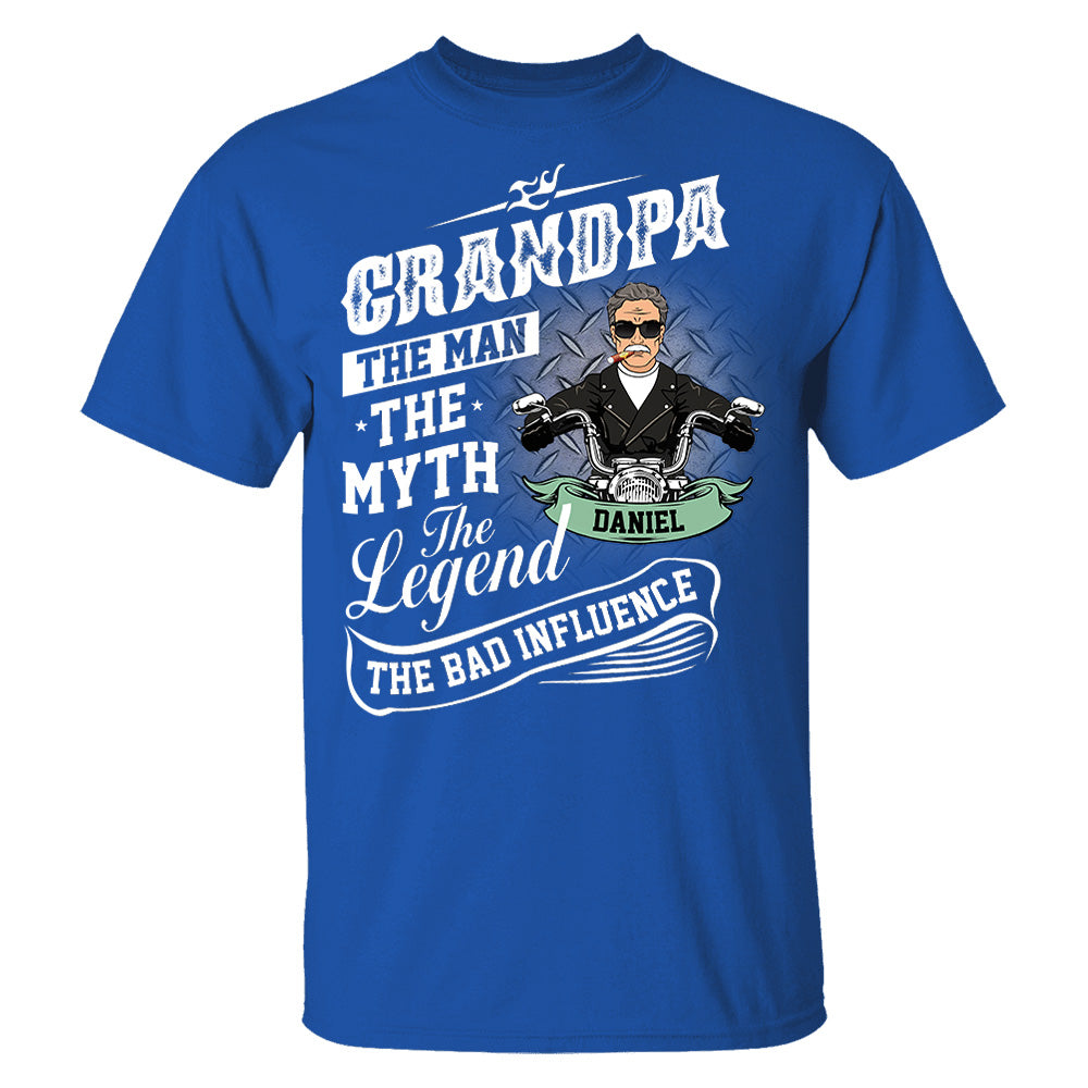 Grandpa The Man The Myth The Legend The Bad Influence, Personalized Shirt, Gift For Biker Papa T1807 Pt99