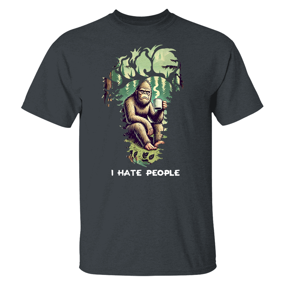 I Have People Funny Shirt For Bigfoot Lovers vr2 Pa00