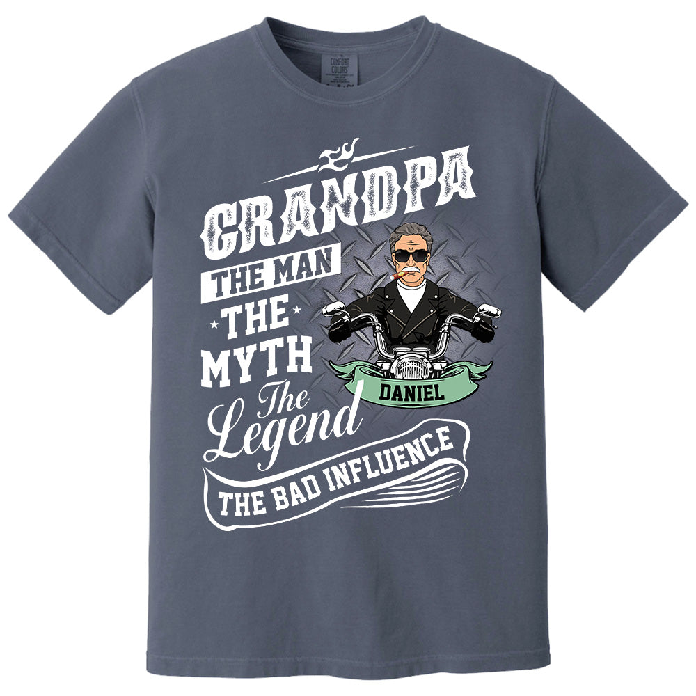 Grandpa The Man The Myth The Legend The Bad Influence, Personalized Shirt, Gift For Biker Papa T1807 Pt99