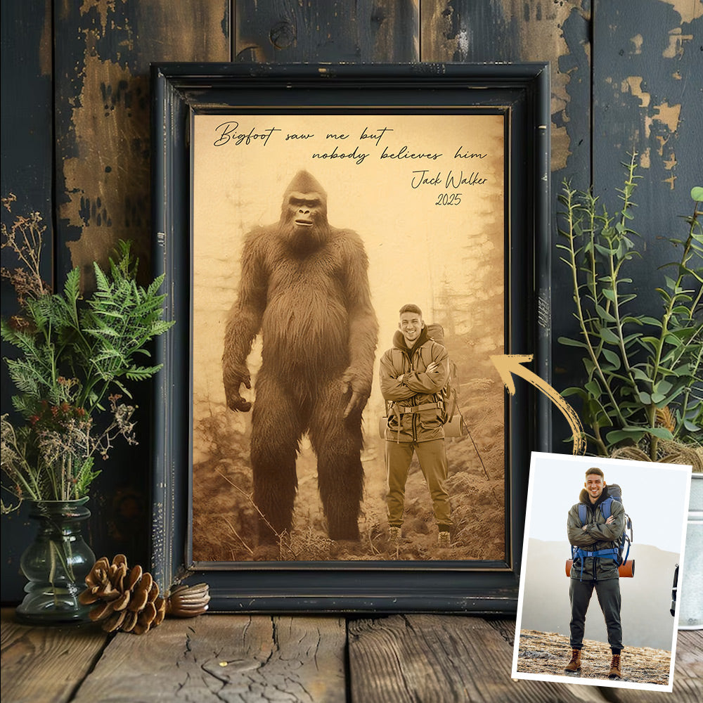 Bigfoot Saw Me But Nobody Believes Him Vintage - Personalized Poster Canvas DO98