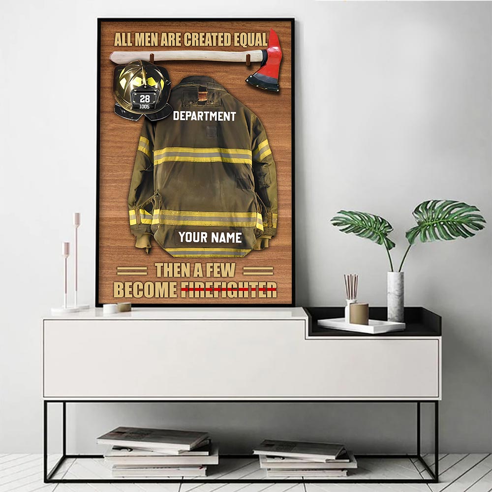 All Men Are Created Equal Then A Few Become Firefighter Personalized Firefighter Armor Clothes And Helmet Canvas & Poster Prints