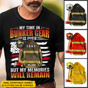 My Time In Bunker Gear Is Over But My Memories Will Remain Personalized Shirt For Retired Firefighter