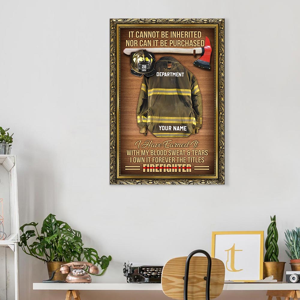 It Cannot Be Inherited Nor Can It Be Purchased Personalized Firefighter Armor Clothes And Helmet Canvas & Poster Prints