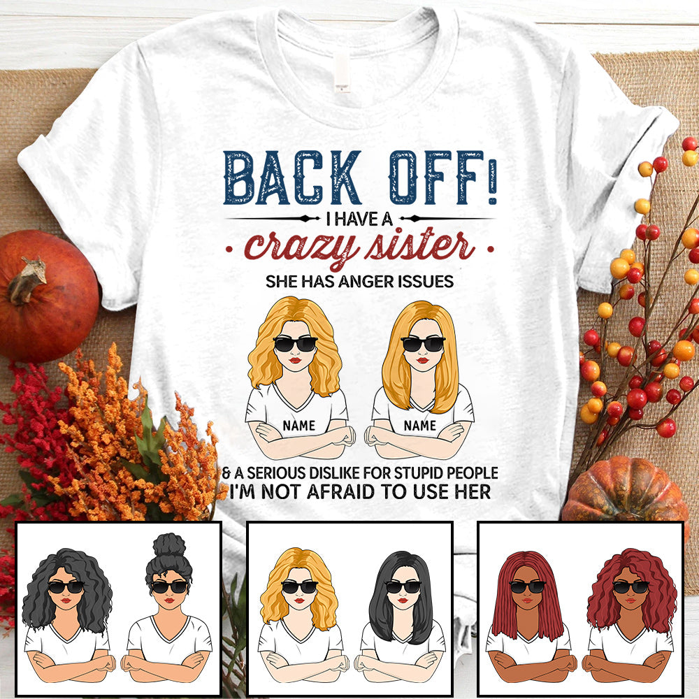 Back Off I Have A Crazy Sister Man And Woman Illustration Personalized Shirts For Female