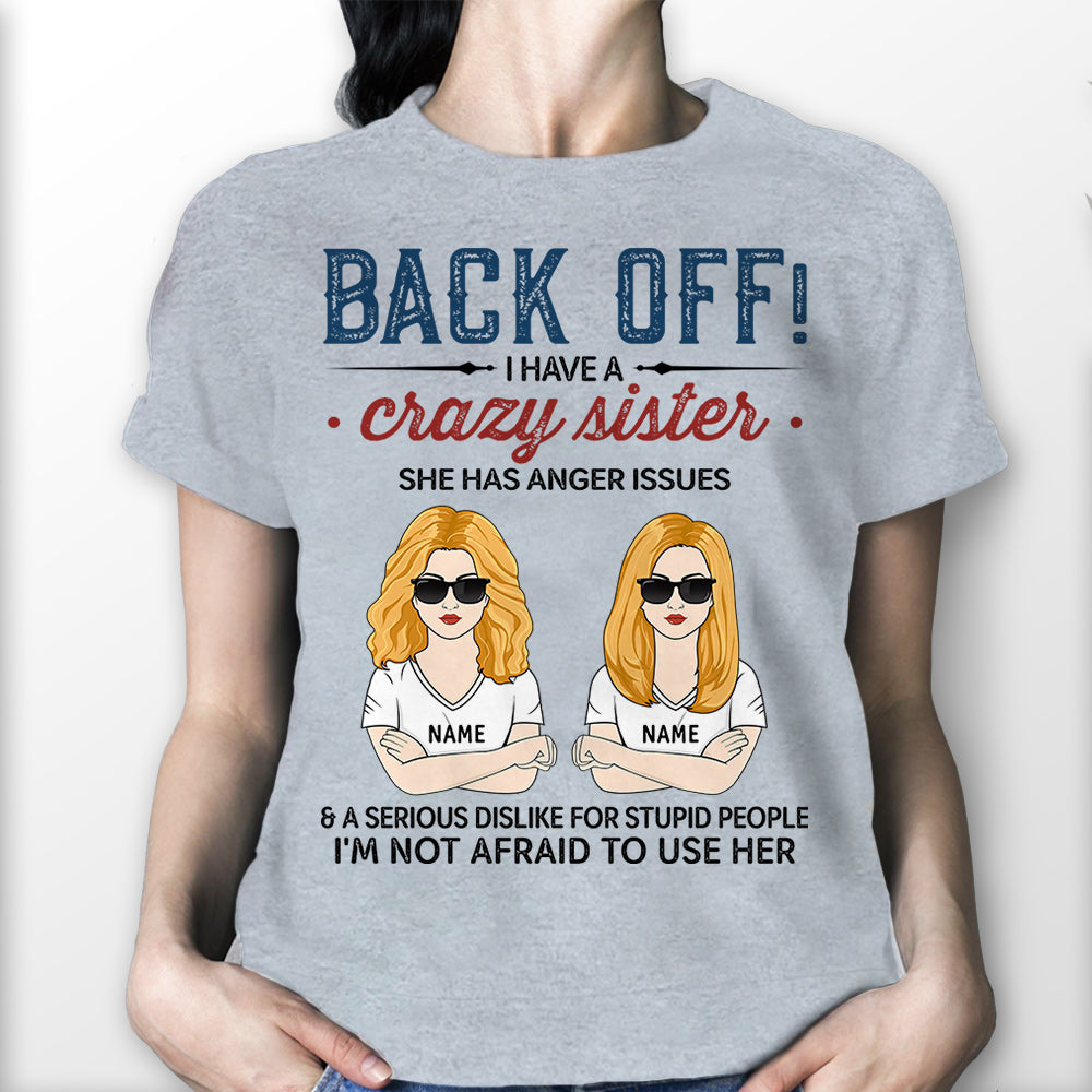 Back Off I Have A Crazy Sister Man And Woman Illustration Personalized Shirts For Female
