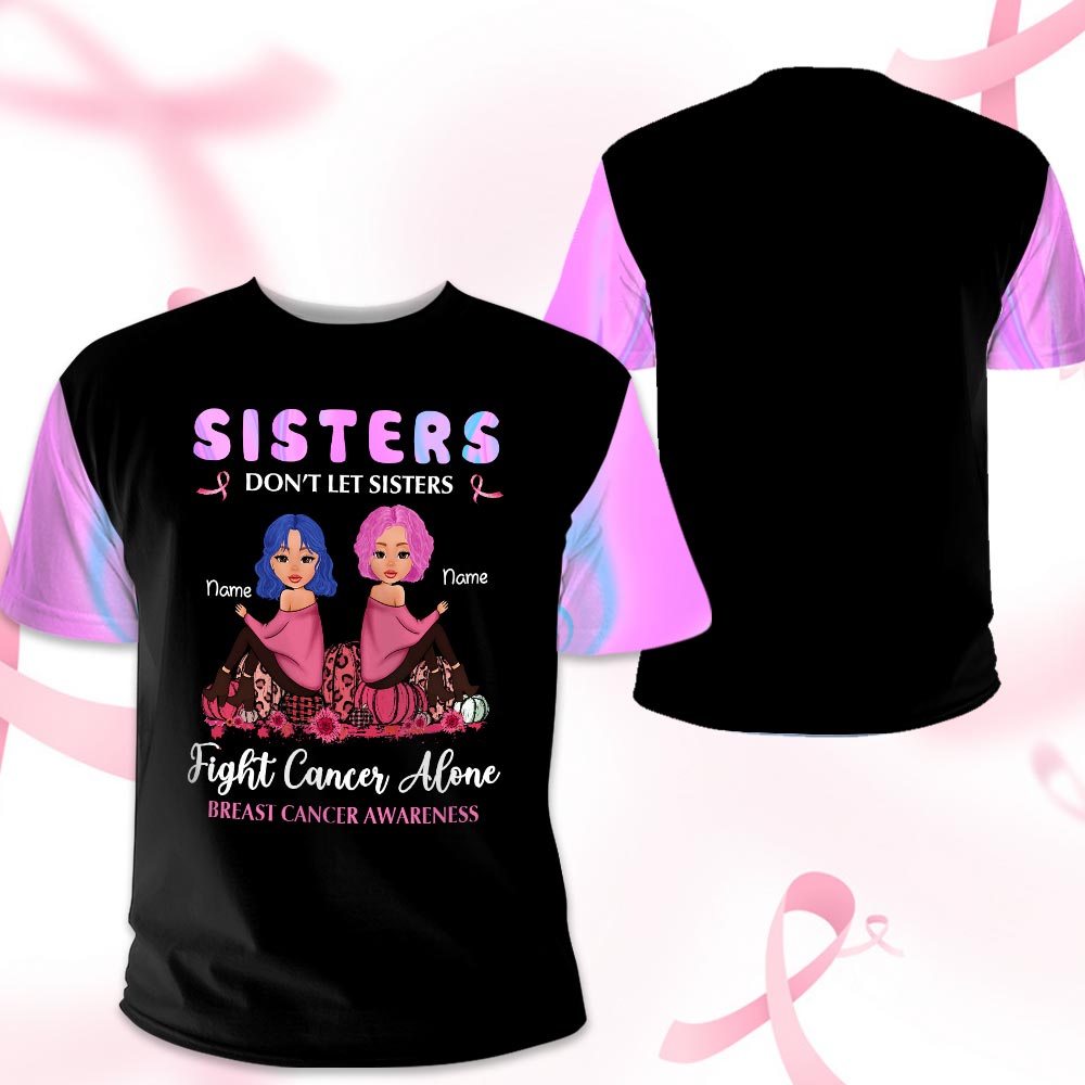 Sisters Don’T Let Sisters Fight Cancer Alone Breast Cancer Awareness Personalized Shirts