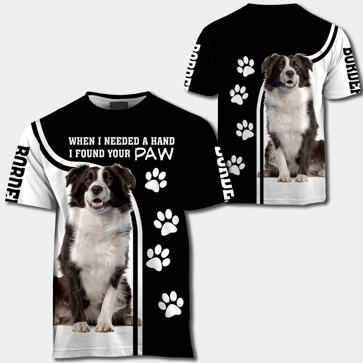 Border Collie When I Needed A Hand I Found Your Paw All Over Print Shirt