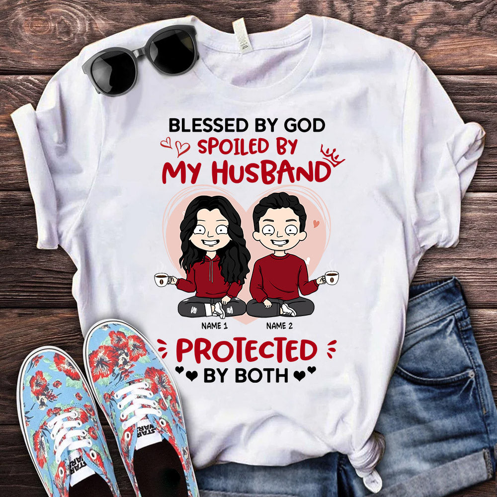 Blessed By God Spoiled By My Husband Protected By Both Personalized Shirt Anniversary, Valentine's Day Gift For Wife