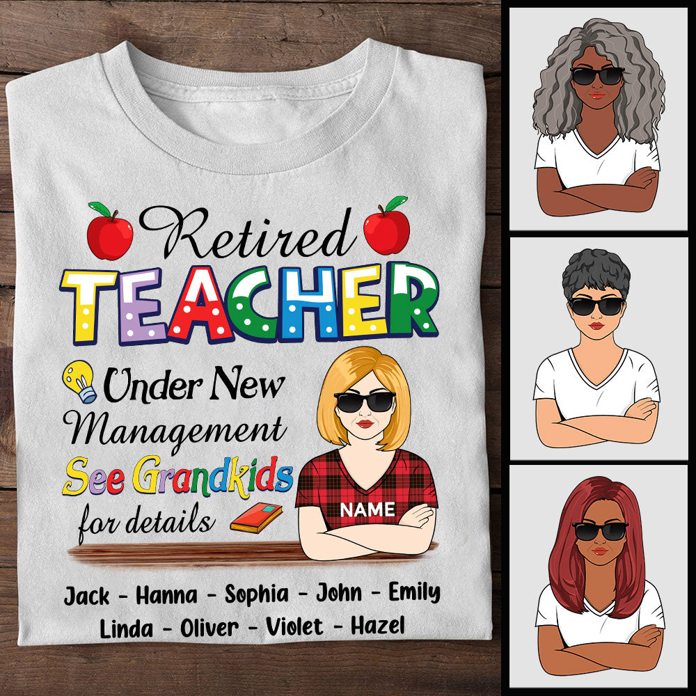 Retired Teacher Under New Management See Grandkids For Details Personalized Shirt For Teacher Grandma