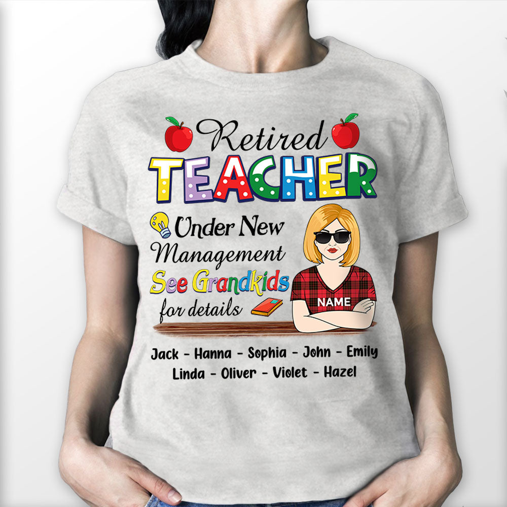 Retired Teacher Under New Management See Grandkids For Details Personalized Shirt For Teacher Grandma