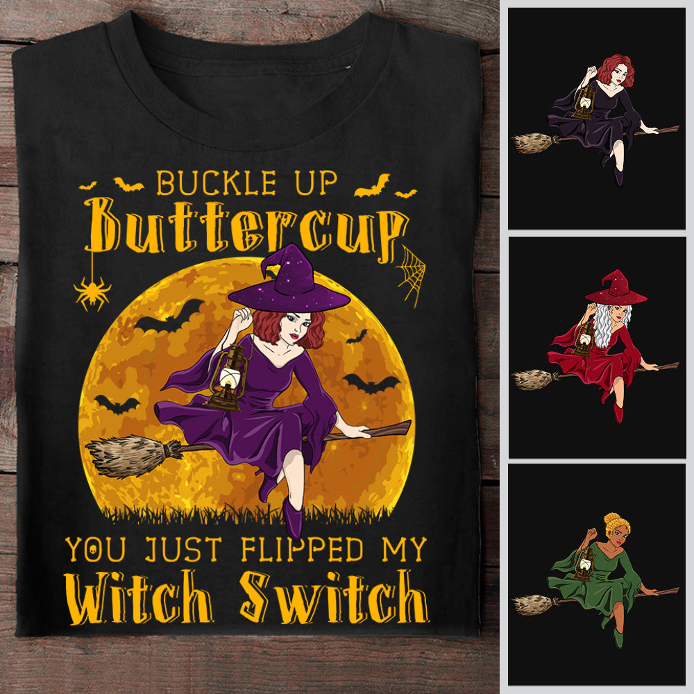 Buckle Up Buttercup You Just Flipped My Witch Switch Personalized Shirts, Happy Halloween