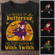 Buckle Up Buttercup You Just Flipped My Witch Switch Personalized Shirts, Happy Halloween