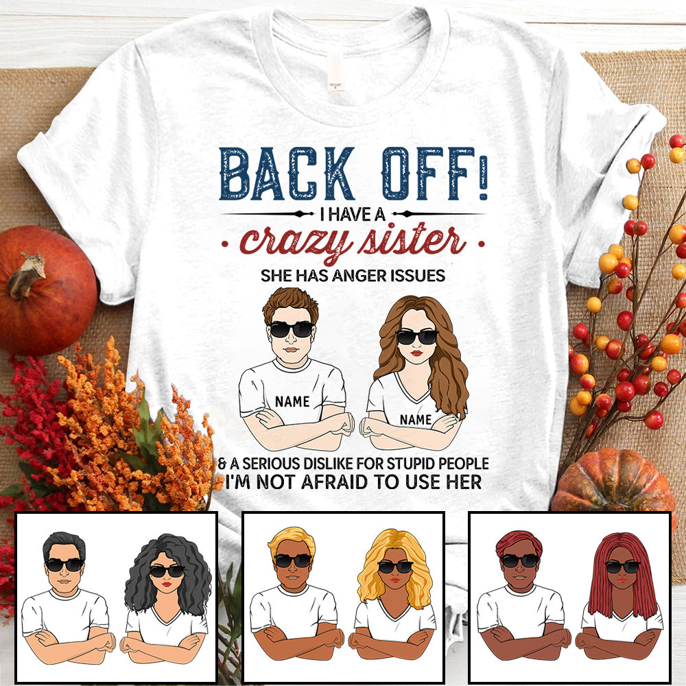 Back Off I Have A Crazy Sister Man And Woman Illustration Personalized Shirts For Male