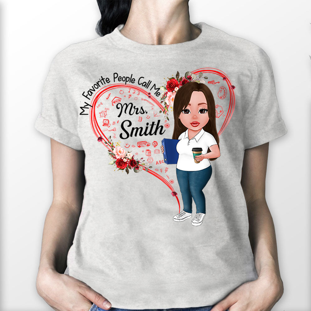 My Favorite People Call Me Teacher, Heart Shape With Love Personalized Shirt For Teacher